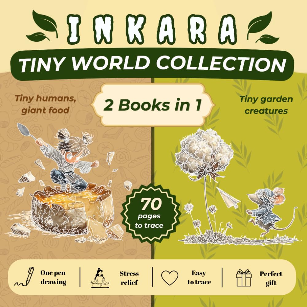 INKARA – Tiny World Collection: A Miniature World Ink Tracing Coloring Book with Tiny Humans, Giant Food & Tiny Garden Creatures, One Pen Drawing, ... Coloring for Adults & Teens (2 Books in 1)