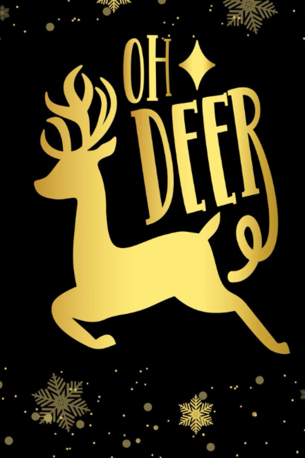 oh deer oh deer: Christmas Blank Lined Journal Notebook