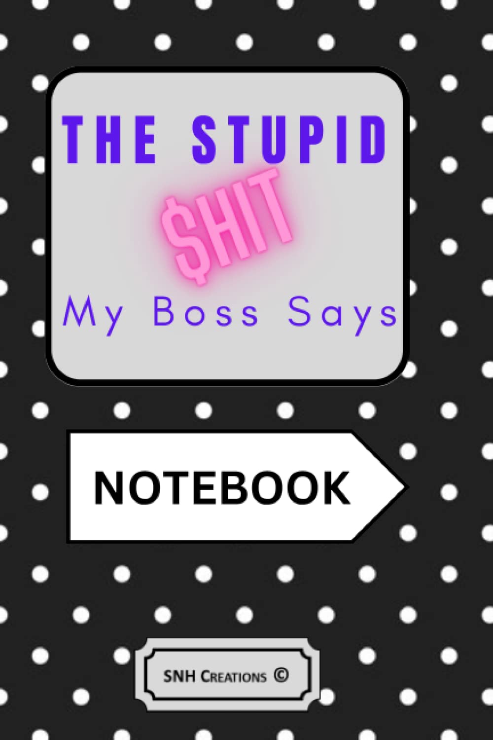 Stupid Shit My Boss Says