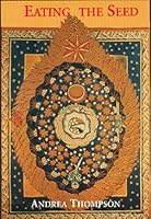 Eating the Seed 1896860532 Book Cover