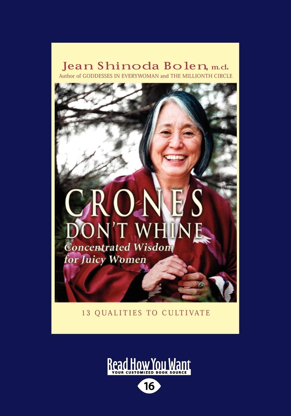 Crones Don't Whine: Concentrated Wisdom for Juicy Women