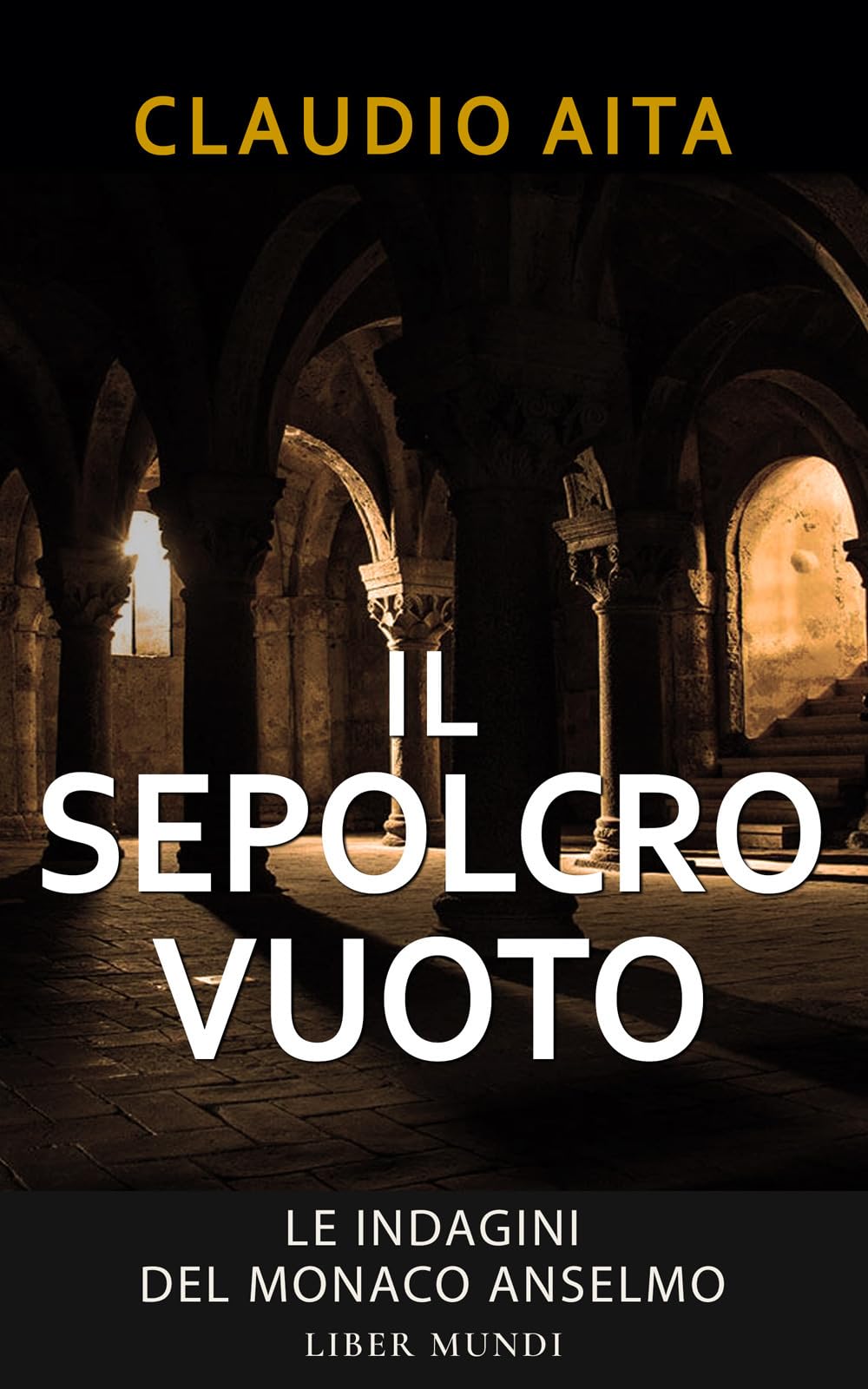 Il sepolcro vuoto: Le indagini del monaco Anselmo - Vol. 3