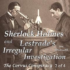 Sherlock Holmes and Lestrade's Irregular Investigation (The Corvus Conspiracy 2 of 4) Audiolibro Por Ian Shimwell arte de portada