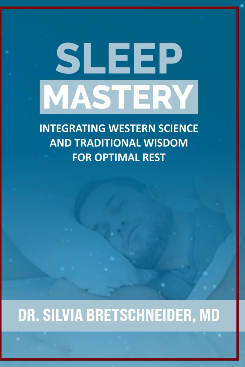Sleep Mastery: Integrating Western Science and Traditional Wisdom for optimal rest