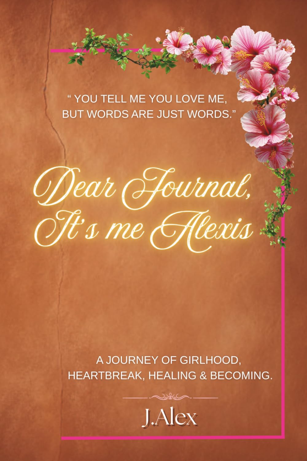 Dear Journal, It's me Alexis