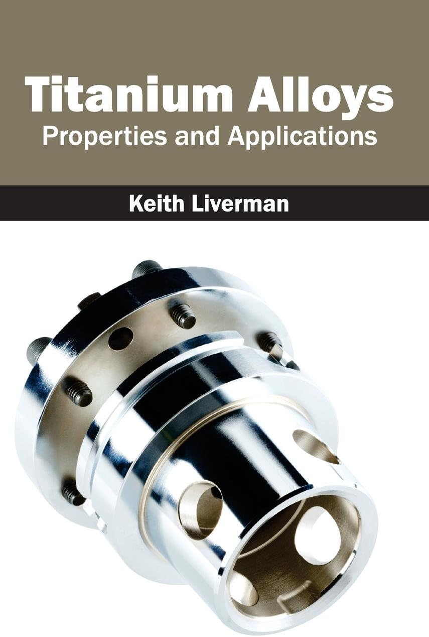 Titanium Alloys: Properties and Applications