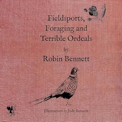 Fieldsports, Foraging and Terrible Ordeals