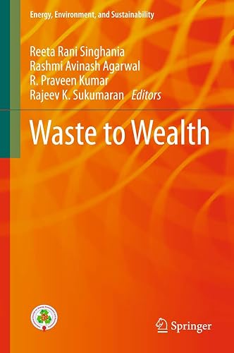 Waste to Wealth (Energy, Environment, and Sustainability)