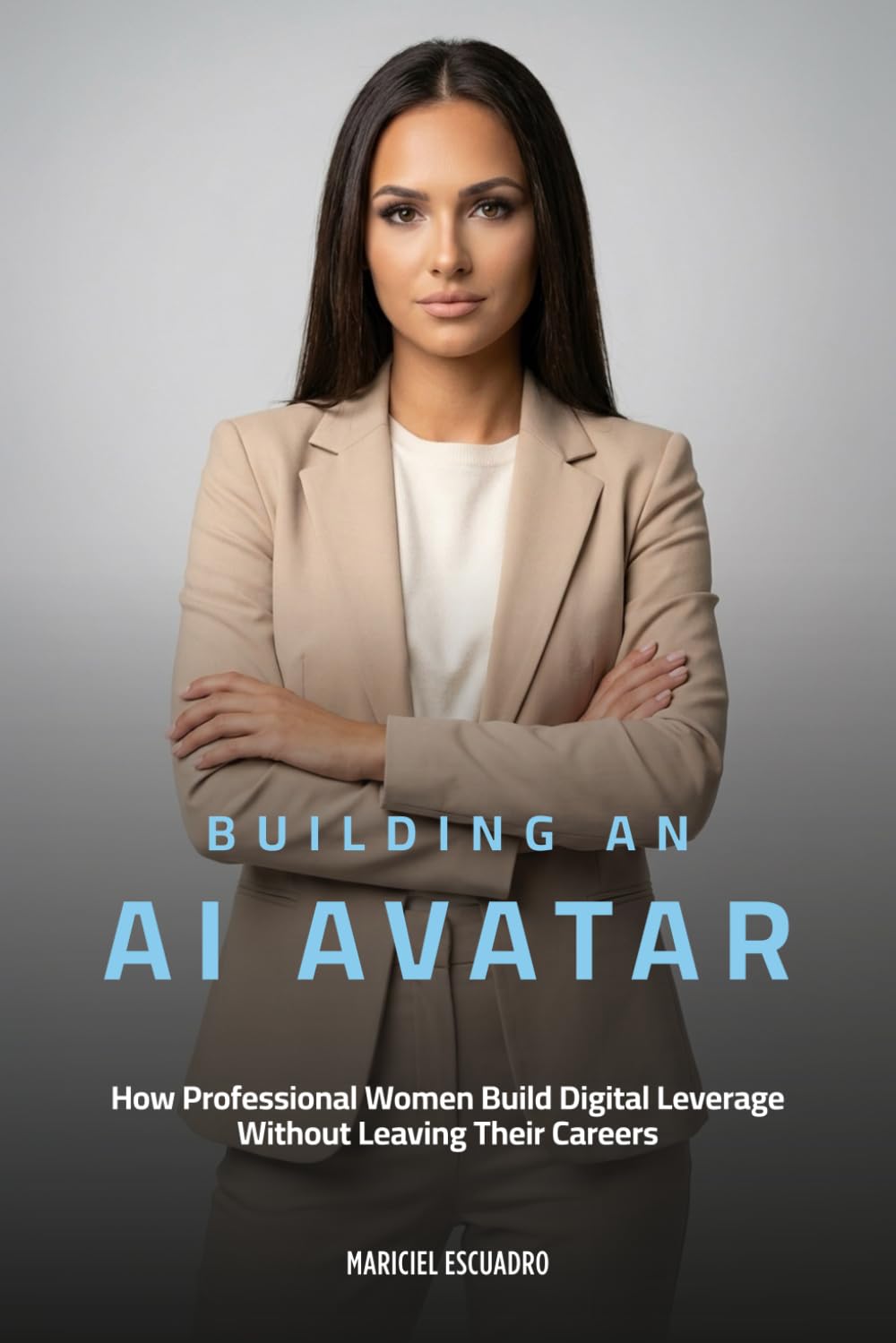 Building An AI Avatar: How Professional Women Build Digital Leverage Without Leaving Their Careers