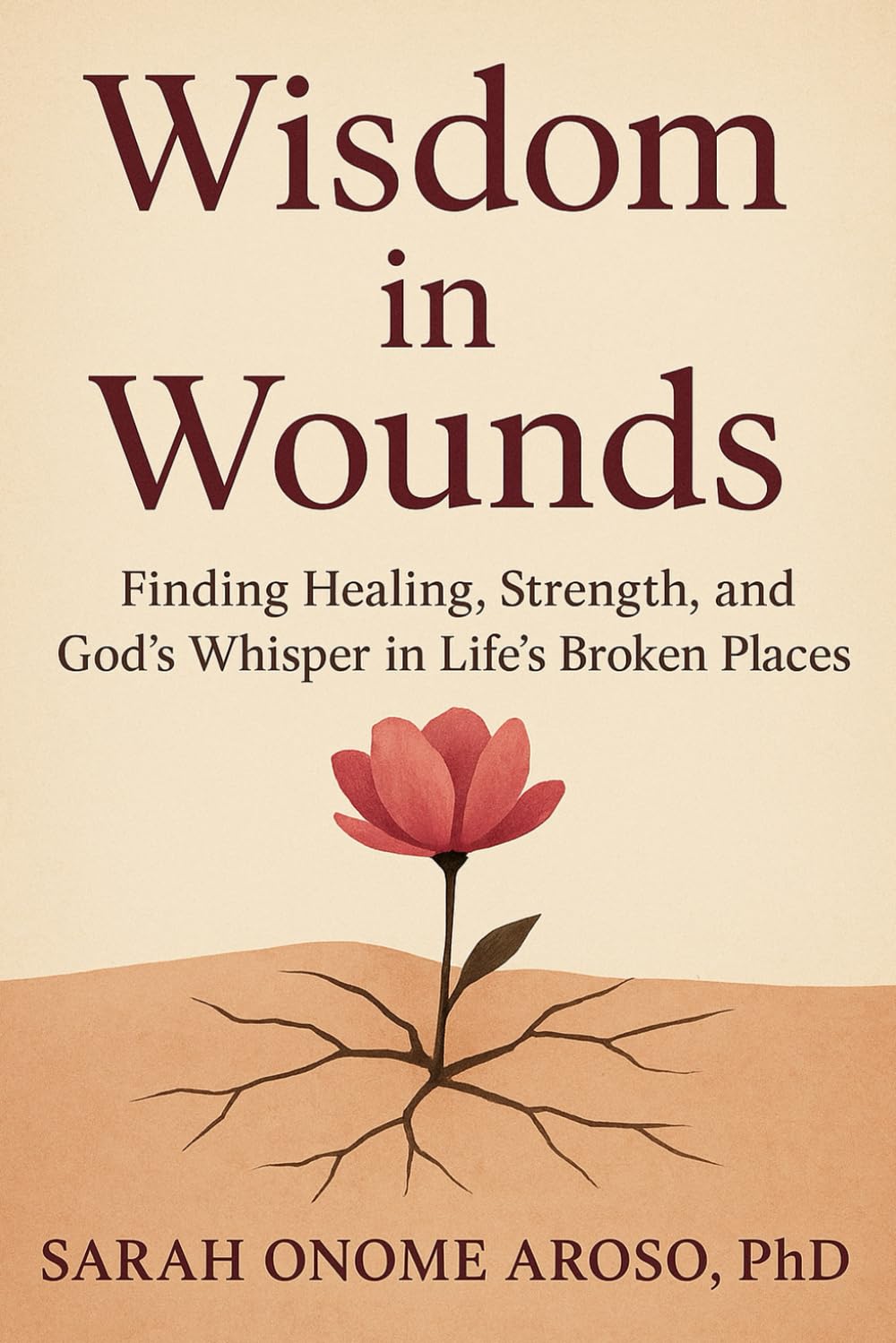 WISDOM IN WOUNDS: Healing Stories from a Girl Who Refused to Disappear