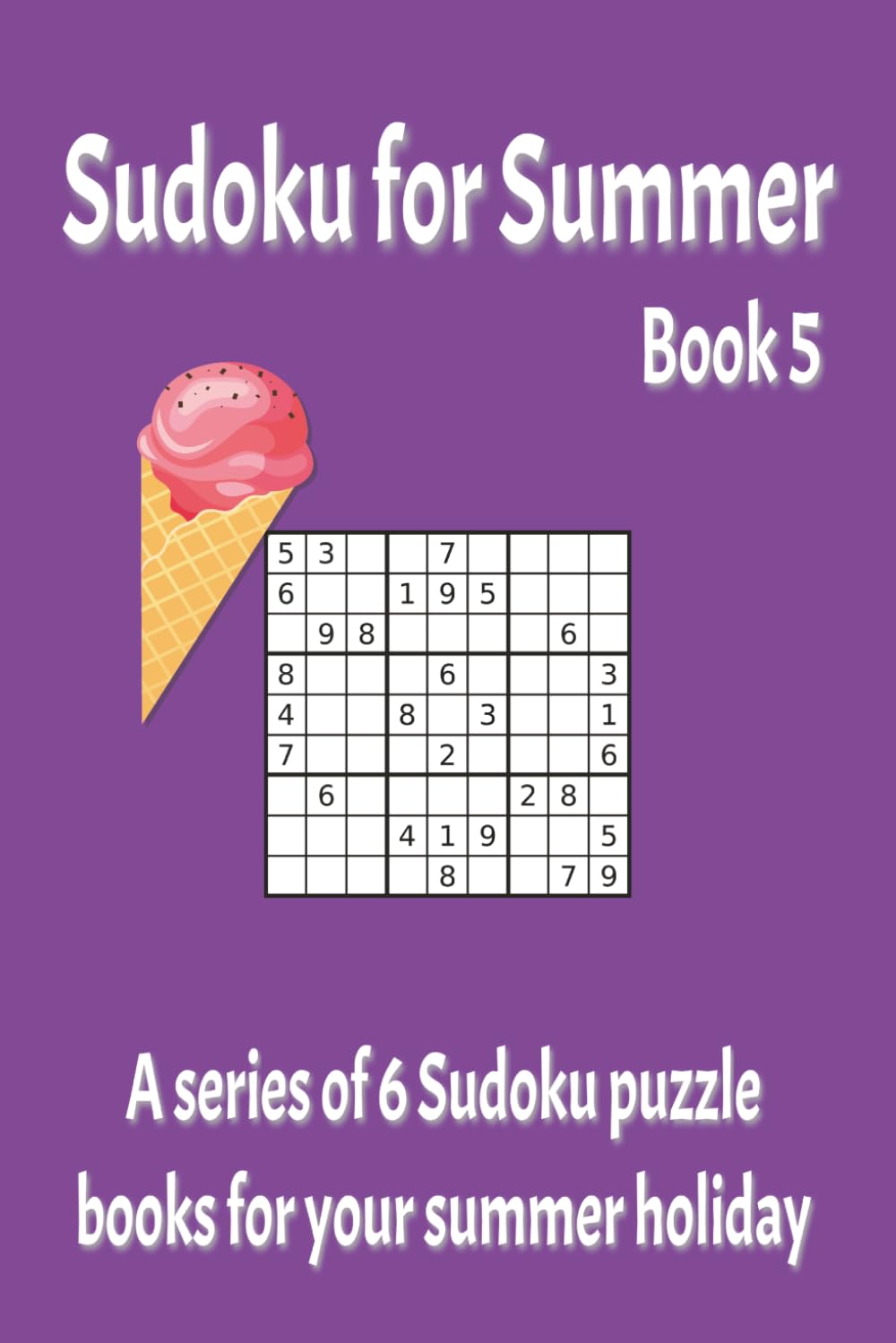 Summer Sudoku Book 5: 55 Puzzles