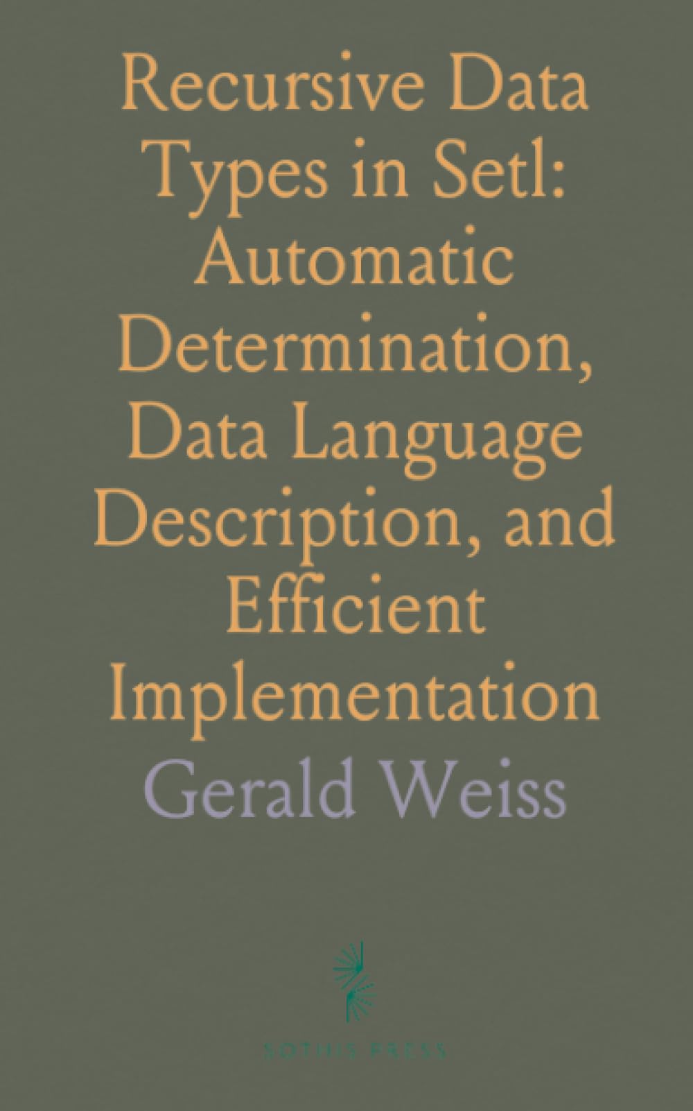 Recursive Data Types in Setl: Automatic Determination, Data Language Description, and Efficient Implementation