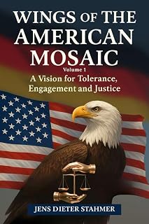 Wings of the American Mosaic: A Vision for Tolerance, Engagement, and Justice