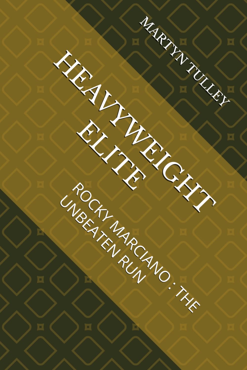HEAVYWEIGHT ELITE: ROCKY MARCIANO : THE UNBEATEN RUN (Boxing Heavyweight Elite)