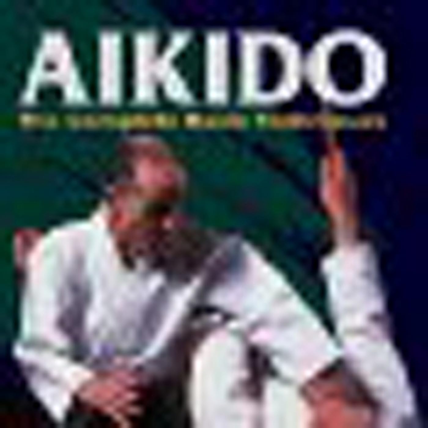 Shioda Math Aikido: The Complete Basic Techniques: Shioda, Gozo, Shioda, Yasuhisa ...