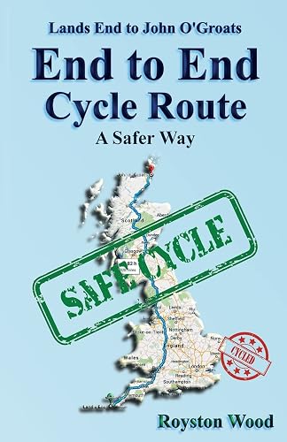 Land’s End to John O’Groats End to End Cycle Route A Safer Way [Idioma Inglés]