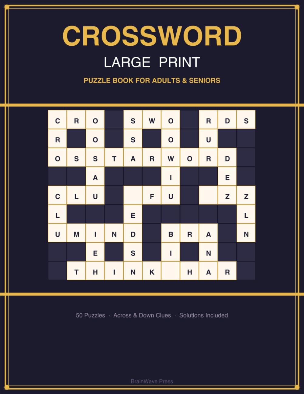 Crossword Large Print Puzzle Book: 50 Crossword Puzzles for Adults and Seniors – Large Print with Solutions Included