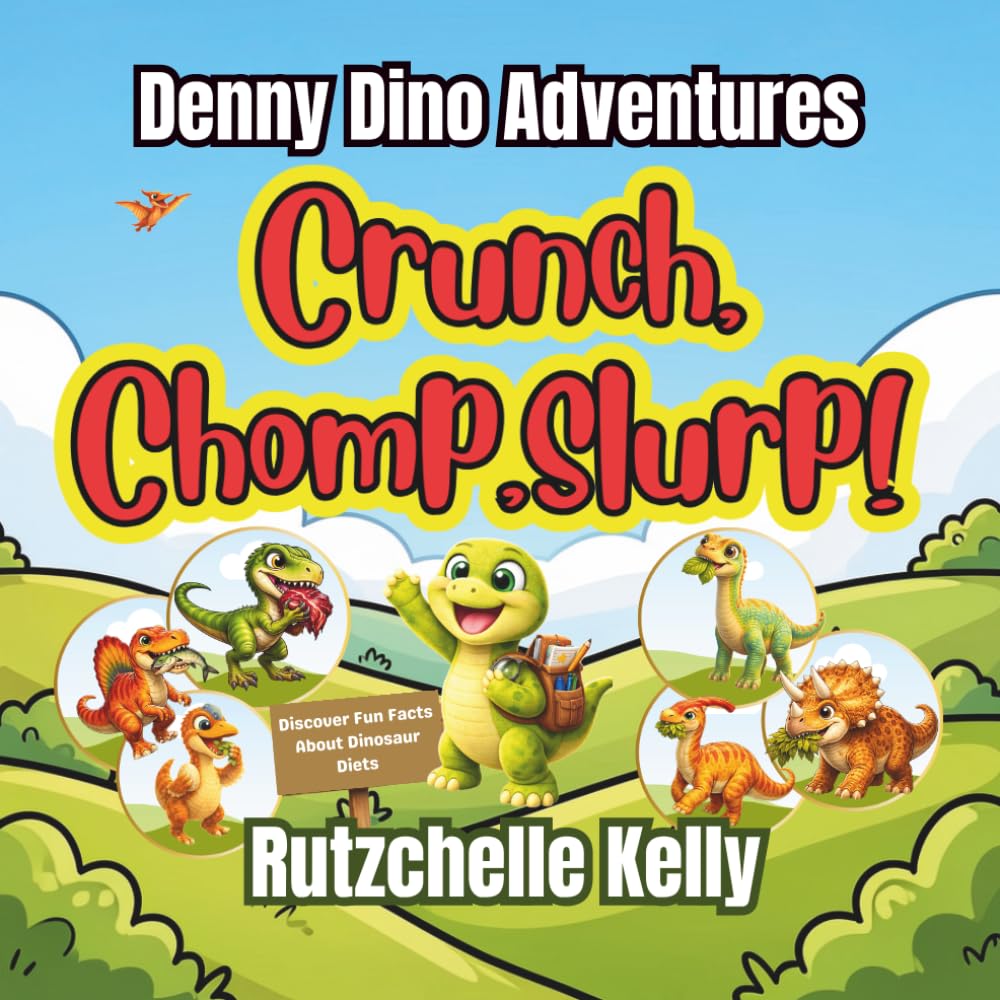 Crunch, Chomp, Slurp: Deeny Dino Adventures, Discover Fun Facts about Dinosaur Diets