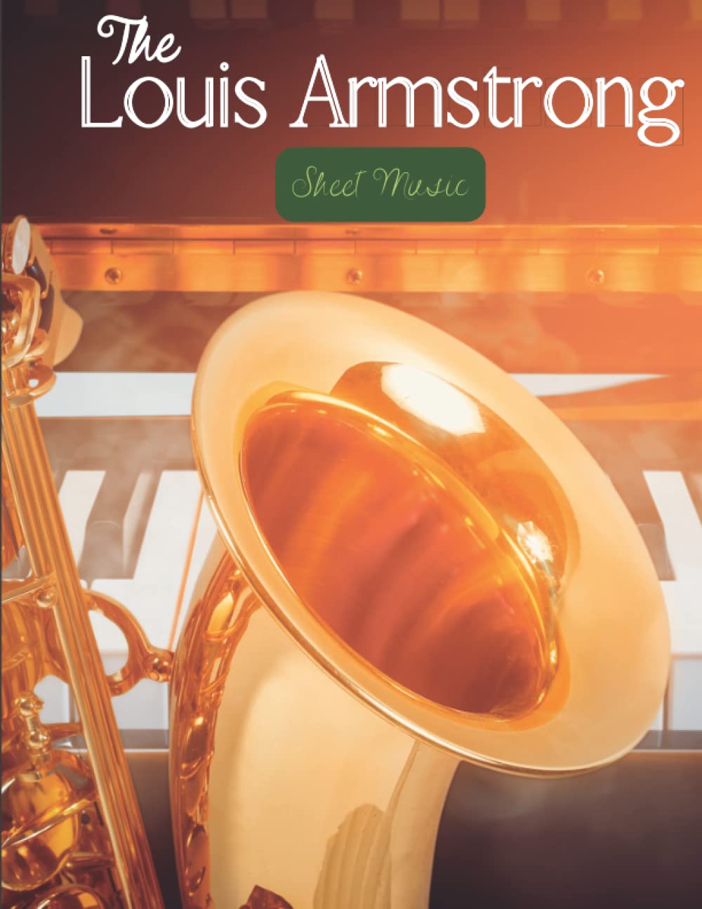 The Louis Armstrong Sheet Music: 33 Arrangements for Trumpet