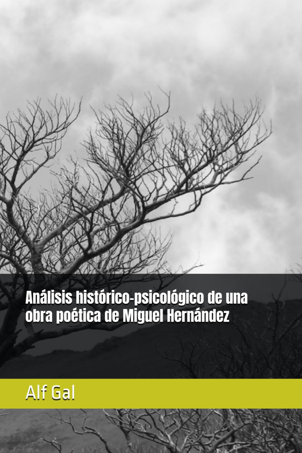 Análisis histórico-psicológico de una obra poética de Miguel Hernández