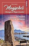 Magischer Chiemgau und Rupertiwinkel: Ein Tourenbuch zu den vergessenen und neuen Kraft- und Kulturorten (Magische Wanderführer: Tourenbücher zu den vergessenen und neuen Kraft- und Kulturorten)
