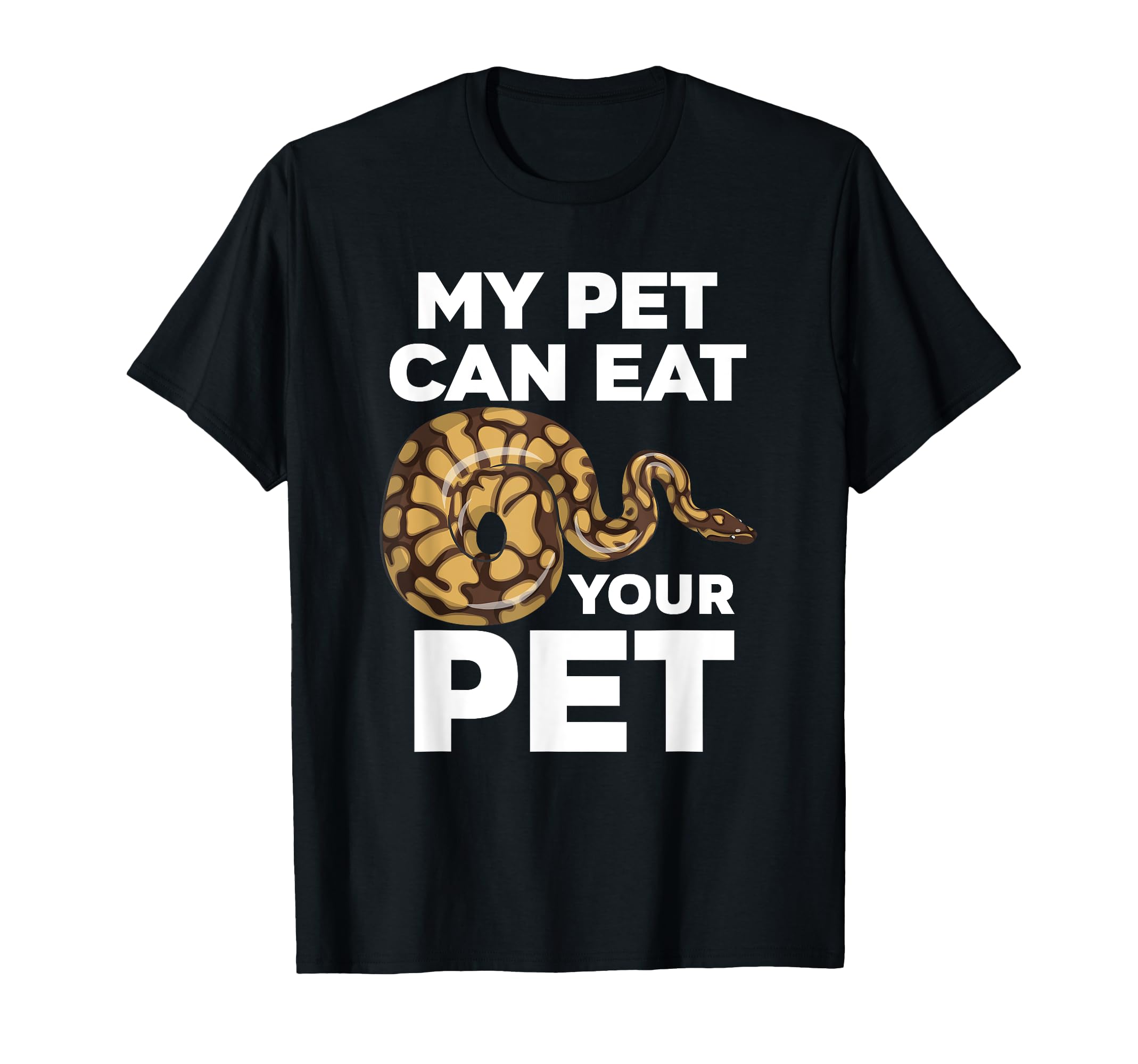 My Pet Can Eat Your Pet Funny Pet Snake T-Shirt, Black