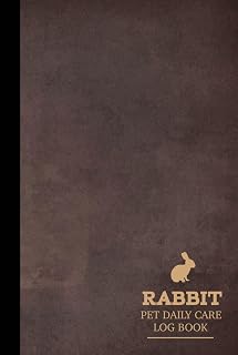 Rabbit Pet Daily Care Log Book: Hare Carers Journal. Detail & Note Daily Tasks. Ideal for Pet Owners, Veterinarians, and Animal Lovers