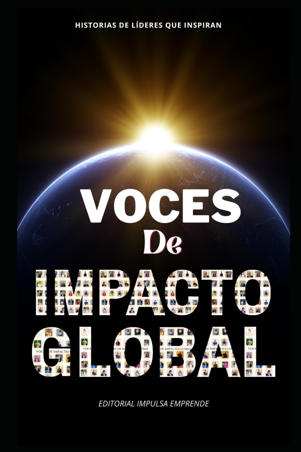 Voces de Impacto Global: Historias de líderes que inspiran con iniciativas de alto impacto