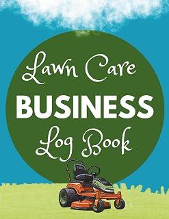 Lawn Care Business Log Book: Complete Client Information Tracker for Lawn Care Services | Record Appointments, Fees, and Payments (Professional Record-Keeping for Lawn Care Business)