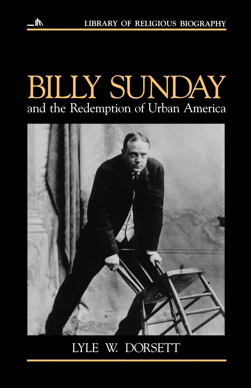 Billy Sunday and the Redemption of Urban America (Library of Religious Biography (Lrb))