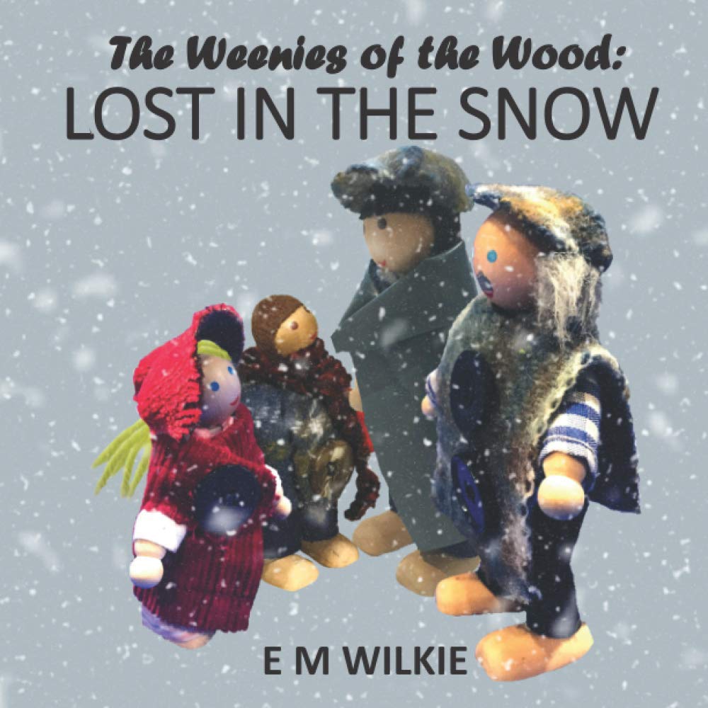 The Weenies of the Wood: LOST IN THE SNOW (The Weenies of the Wood Adventures)
