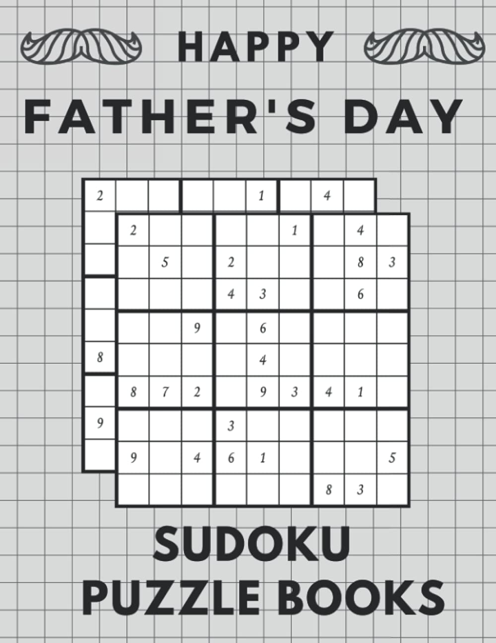 Happy Father's Day Sudoku Puzzle Books: Sudoku Book With Solutions / Father's Day Sudoku / Hard sudoku puzzles / Sudoku Puzzle Book For Adults
