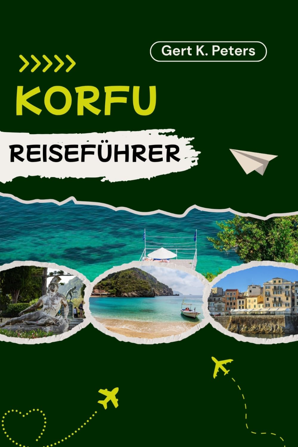 KORFU REISEFÜHRER: Erkunde die Korfu wie ein Einheimischer: Authentische Tipps, Top-Sehenswürdigkeiten & Tagesausflüge
