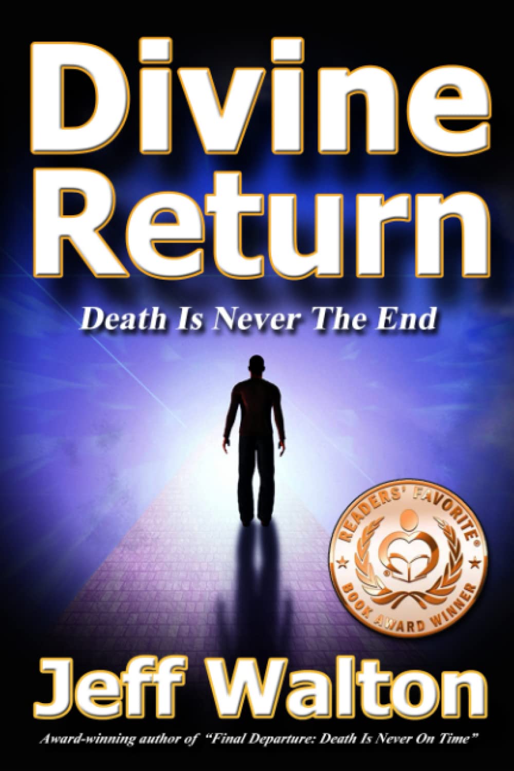 Divine Return: Death Is Never The End