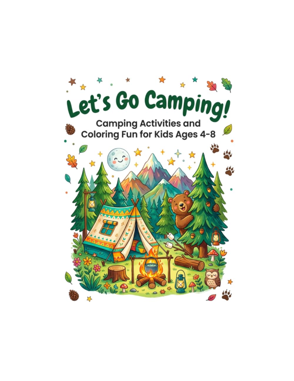 Let's Go Camping!: Camping Activities and Coloring Fun for Kids Ages 4-8