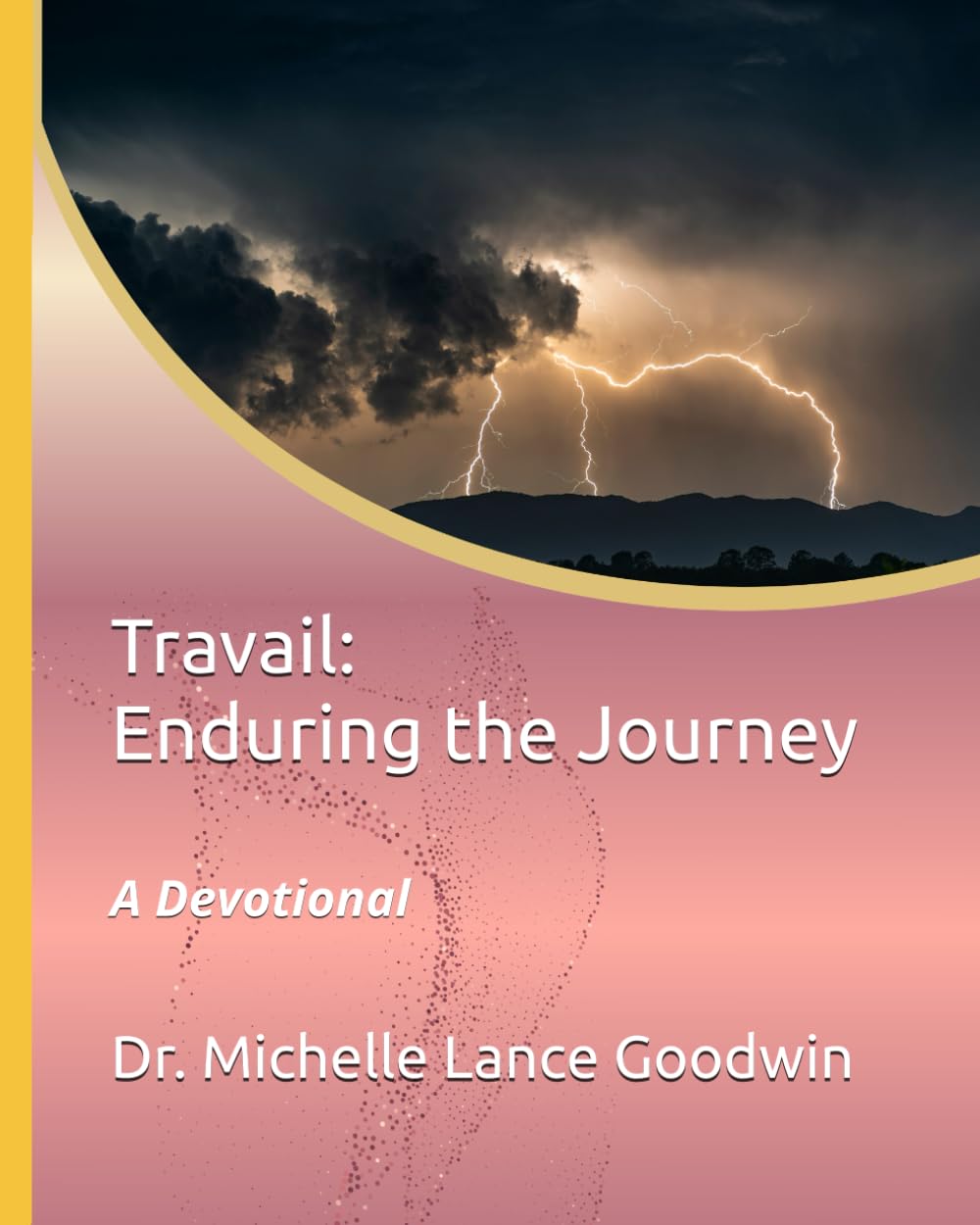 Travail: Enduring the Journey: A Devotional