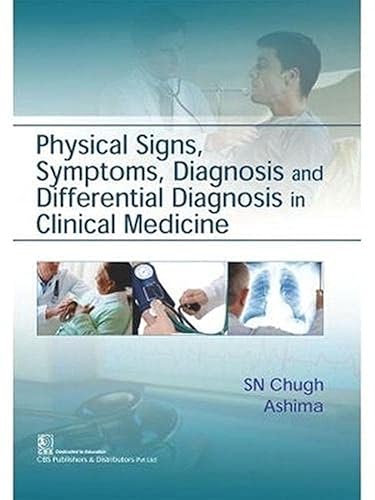 Physical Signs Symptoms Diagnosis And Differential Diagnosis In Clinical Medicine (Pb 2017) [Paperback] CHUGH SN