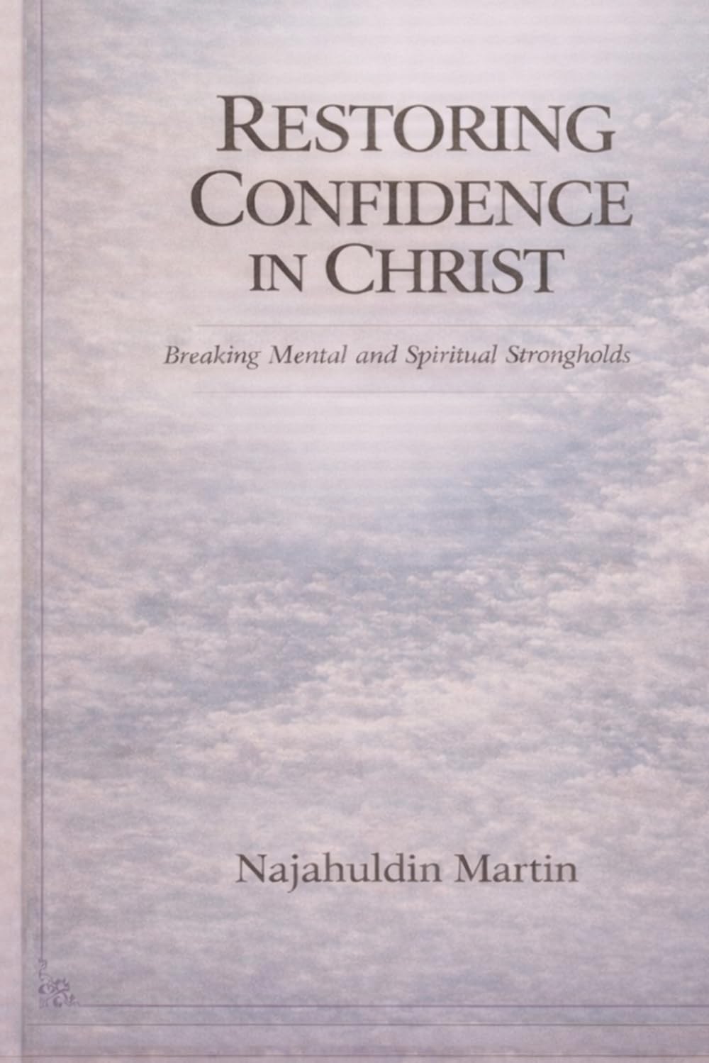 Restoring Confidence in Christ: Breaking Mental and Spiritual Strongholds