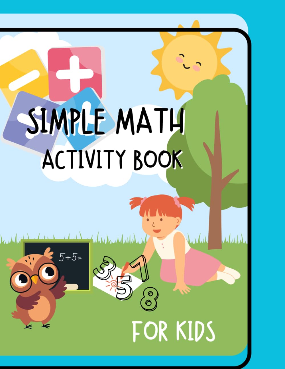 Simple Math Addition and Subtraction for Kids : Easy to Learn and Understand Simple Math for kids