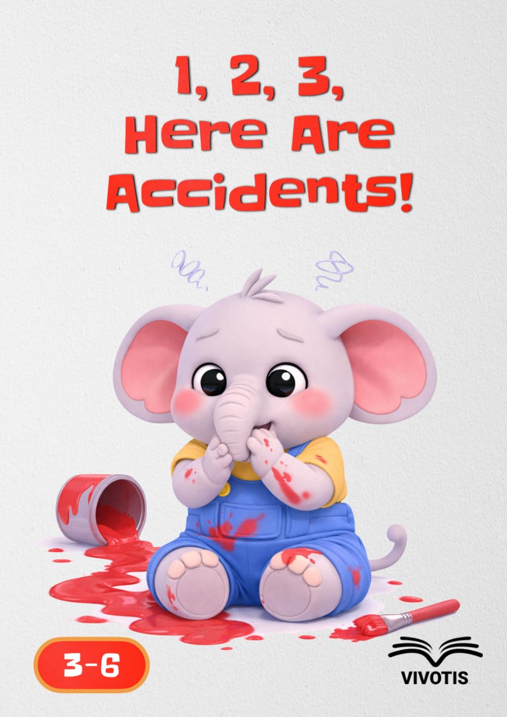 1, 2, 3, Here Are Accidents! (1, 2, 3… Growing with Little Elephant)