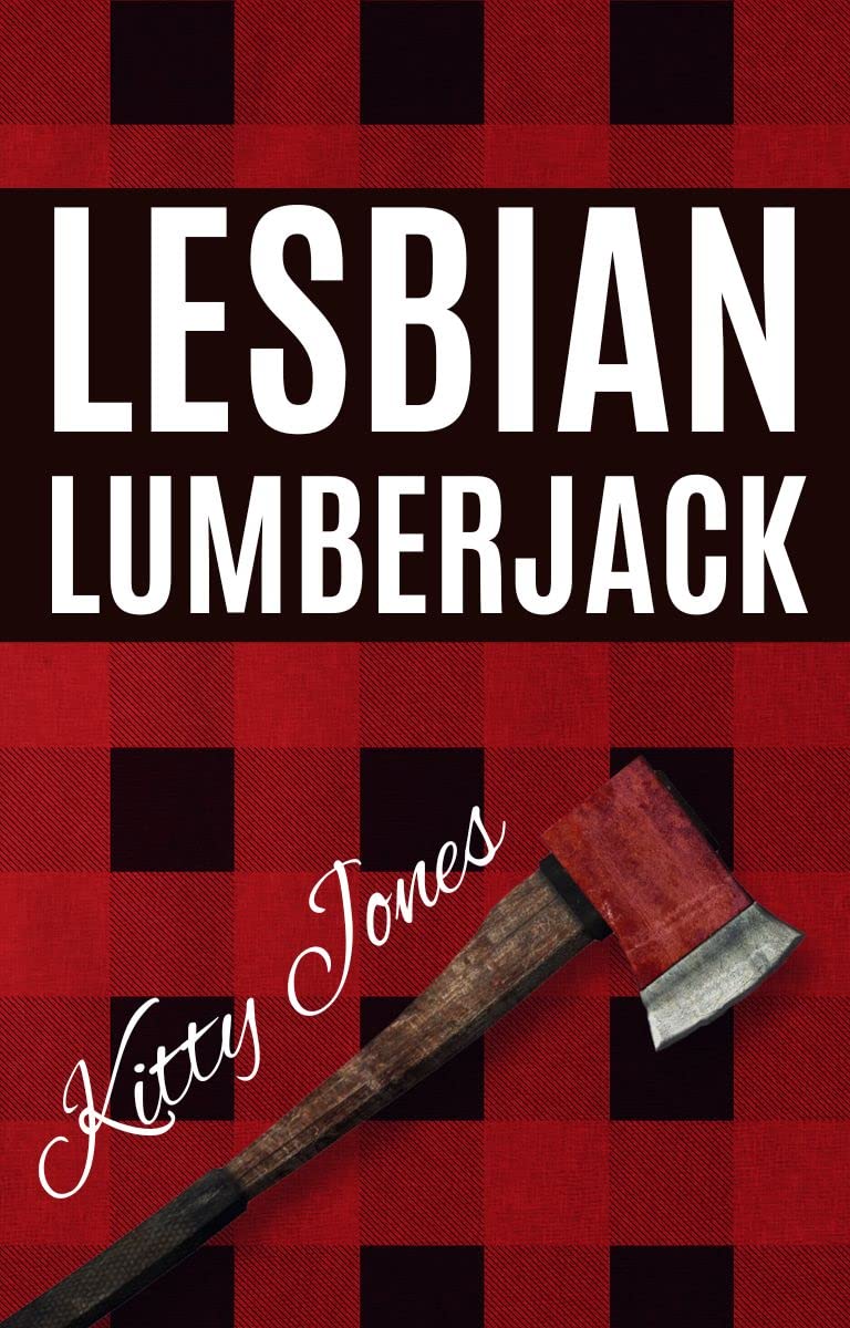 Lesbian Lumberjack: A Forced Proximity Sapphic Romance (Sapphic Sweethearts Book 1)