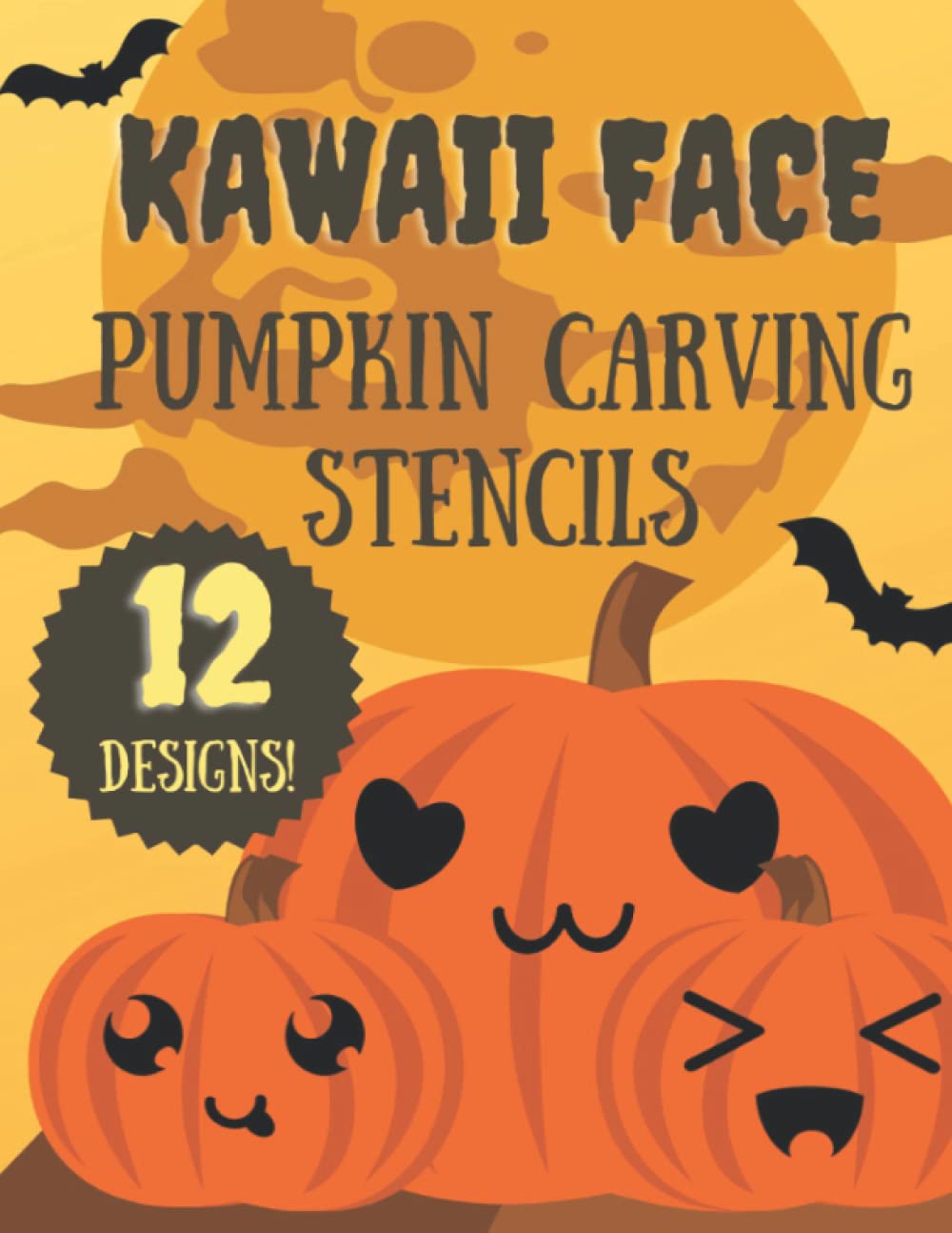Kawaii Faces Pumpkin Carving Stencils: 12 Cute Face Templates for Jack O'Lantern Carving (Halloween Pumpkin Carving Stencils)