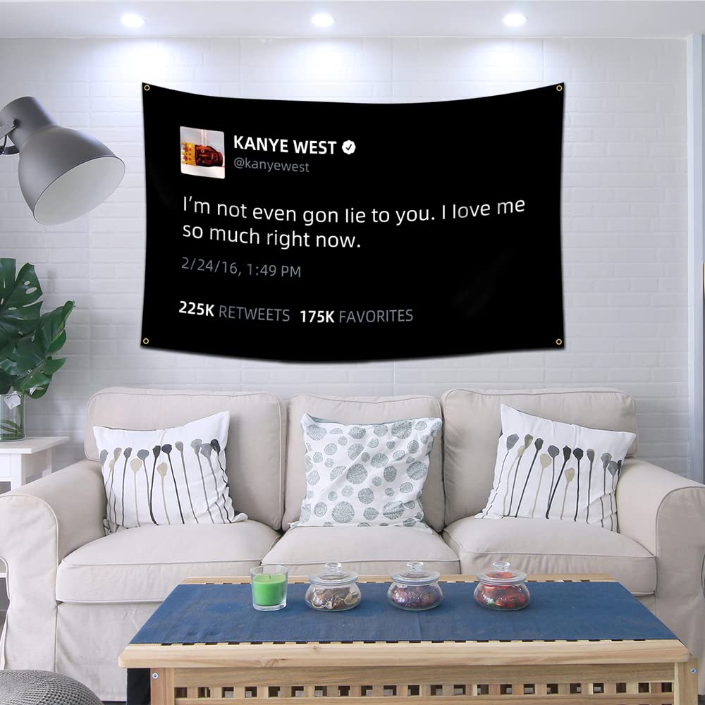 Eksent Kanye Tweet Flag- I'm not even gon lie to you. I love me so much right now Flag West Tapestry (3x5 Feet,Heavy Duty - Image 2
