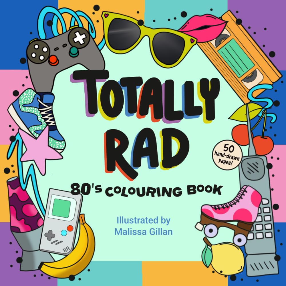 Totally Rad: 80's colouring book