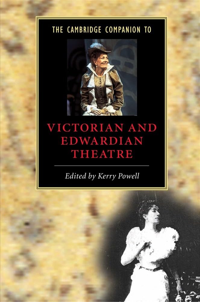 The Cambridge Companion to Victorian and Edwardian Theatre, Powell, Kerry<-