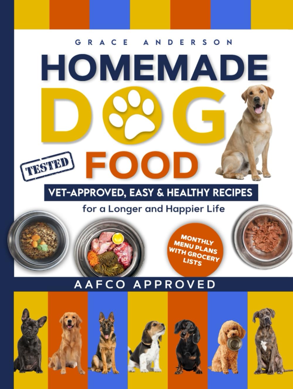 The Complete Homemade Dog Food: Vet-Approved, Easy & Healthy Recipes for a Longer and Happier Life with Safe & Balanced Nutrition (The Longevity Dogs Club)