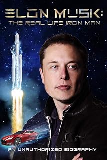 ELON MUSK: THE REAL LIFE IRON MAN