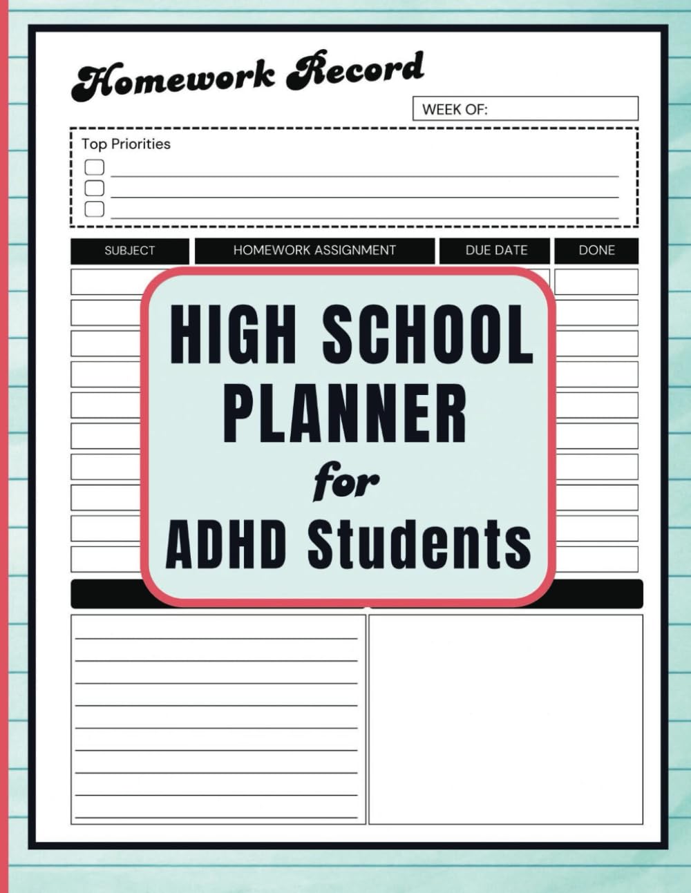 High School Planner for ADHD Students: 130 Page Undated Daily & Weekly Assignment (Homework) Journal/Academic Notebook for Teens From Middle to Senior | 8.5"x11" Log Book