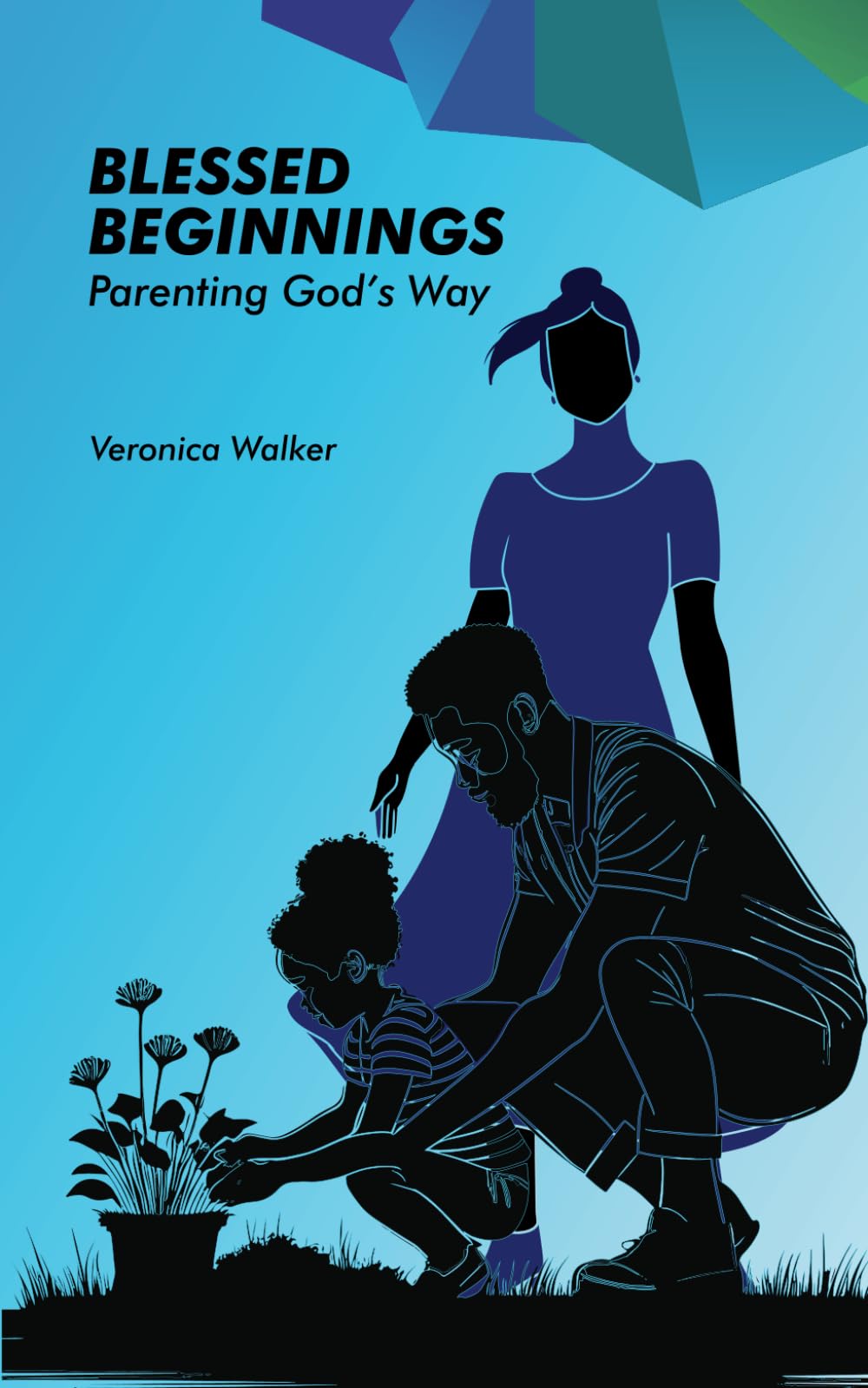 Blessed Beginnings: Parenting God's Way