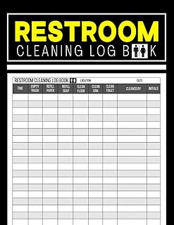 Restroom Cleaning Log Book: Washroom and Bathroom Cleanup Schedule and Cleaning Checklist for Hotels, Home, Office, Cafes, Restaurants and Other Businesses